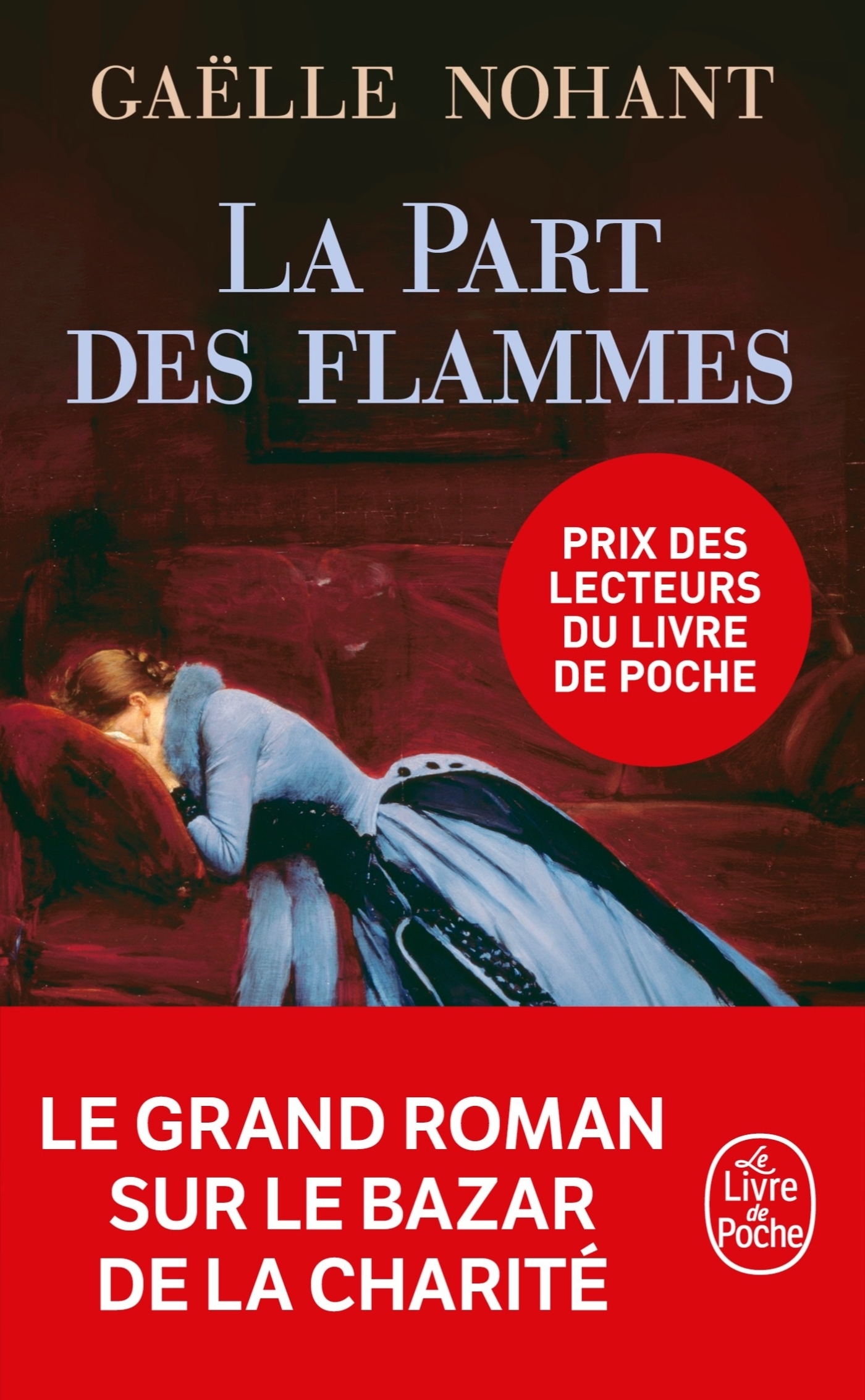 Nohant Gaëlle - LA PART DES FLAMMES Nohant Gaëlle - LA PART DES FLAMMES